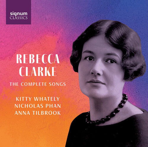 Kitty Whately - Rebecca Clarke: The Complete Songs CD