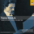 Jenni Lattila - Toivo Kuula: Complete Solo Songs, Vol. 2 CD