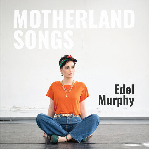 Edel Murphy - Motherland Songs CD