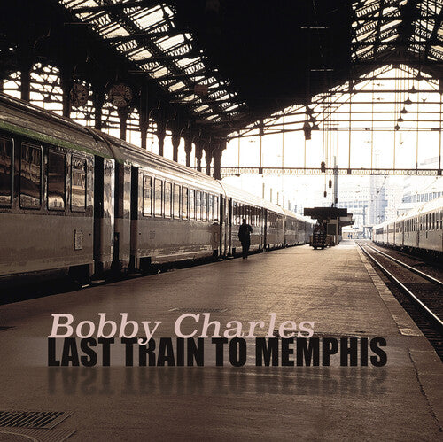 Bobby Charles - Last Train To Memphis Vinyl