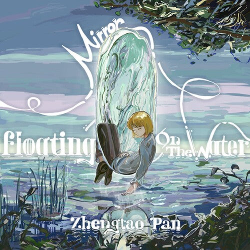 Zhengtao Pan - Mirror, Floating on the Water CD