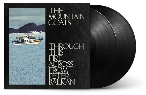 The Mountain Goats - Through This Fire Across From Peter Balkan Vinyl