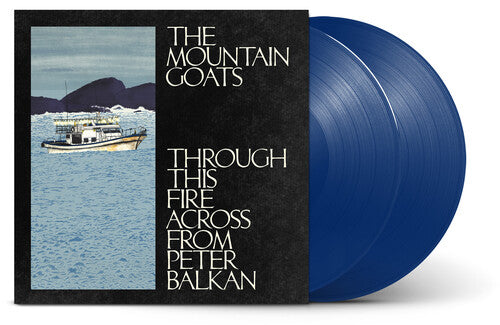 The Mountain Goats - Through This Fire Across From Peter Balkan Vinyl