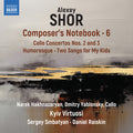 Narek Hakhnazaryan - Shor: Composer's Notebook, Vol. 6 CD