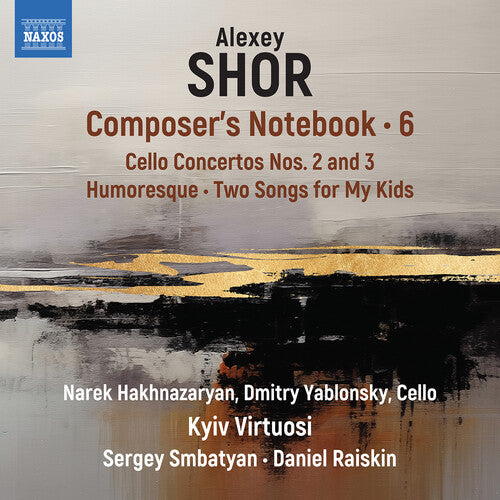 Narek Hakhnazaryan - Shor: Composer's Notebook, Vol. 6 CD