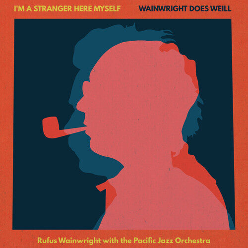 Rufus Wainwright - I'm A Stranger Here Myself: Wainwright Does Weill - Rufus Wainwright   With The Pacific Jazz Orchestra CD