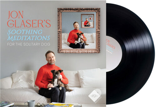 Jon Glaser - Soothing Meditations for the Solitary Dog Vinyl