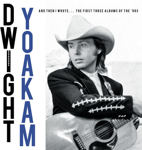 Dwight Yoakam - And Then I Wrote... The First Three Albums Of The '90s Vinyl