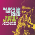 Rahsaan Roland Kirk - Seek & Listen: Live at the Penthouse CD