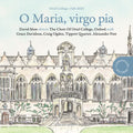 The Choir of Oriel College, Oxford - O Maria, virgo pia CD