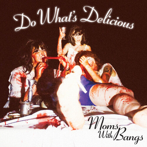 Moms with Bangs - Do What's Delicious! Vinyl