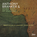 the album cover for Anthony Branker  & Other Ways Of Knowing - Manifestations Of A Diasporic Groove & Spirit