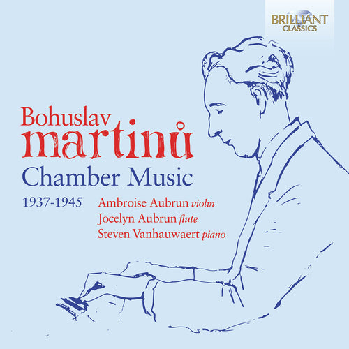 the album cover for Ambroise Aubrun - Martinu: Chamber Works (1937-1945)