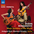 the album cover for Duo Goni-Perretta - Bogdanovic: Music Gardens Of The World