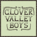 the album cover for Clover Valley Boys - Clover Valley Boys