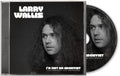 the album cover for Larry Wallis - I'm Not An Archivist - The Legendary Lost Recordings