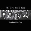 the album cover for Steve Brown Band - Soul Full of Sin