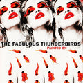 the album cover for Fabulous Thunderbirds - Painted on (translucent Red Vinyl/limited Edition)