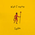 the album cover for Sella - Well I Mean