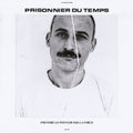 the album cover for Prisonnier Du Temps - Prendre Le Pouvoir Par La Force