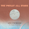 the album cover for Philly All Stars - Love Is The Message (Eric Kupper Vocal Edit) (Mod)