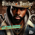 the album cover for Buckshot Bentley - Ain't Your Business (Mod)