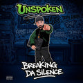 the album cover for Unspoken - Breaking Da Silence