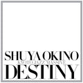 the album cover for Shuya Okino - Destiny