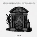 the album cover for Musica Electroacustica Centroamericana Vol.1 / Var - Musica Electroacustica Centroamericana Vol.1 / Var