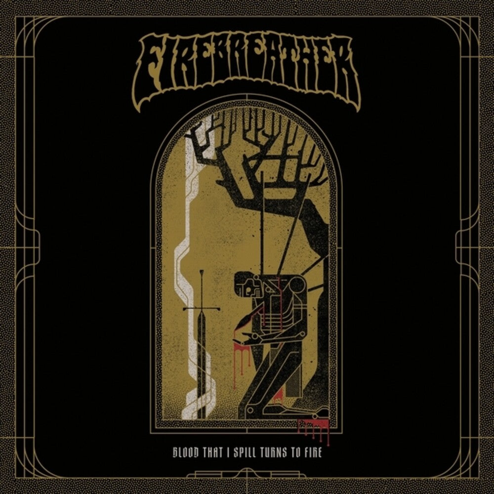 the album cover for Firebreather - Blood That I Spill Turns On Fire