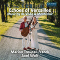 the album cover for Axel Wolf - Visee & Monteclair: Echoes Of Versailles