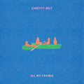 the album cover for Chastity Belt - All My Friends [Transparent Green]