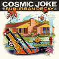 the album cover for Cosmic Joke - Suburban Decay [Colored Vinyl]