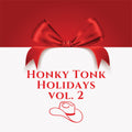 the album cover for Honky-Tonk Holidays: Vol.2 / Various - Honky-Tonk Holidays: Vol.2 / Various (Mod)
