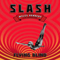 the album cover for Slash / Myles Kennedy  & Conspirators - Flying Blind