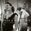 the album cover for Kat Gang - Bossa & Bordeaux