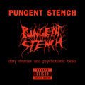 the album cover for Pungent Stench - Dirty Rhymes & Psychotronic Beats