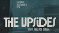 The Upsides - Vinyl Release Show